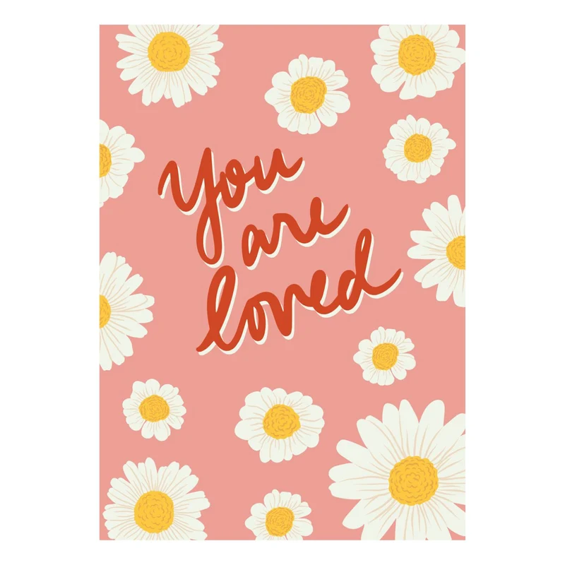 "You are loved" Greeting Card - A6 Folded - Add custom message