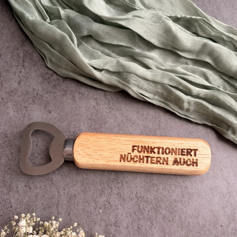 Funktioniert nüchtern auch | Flaschenöffner