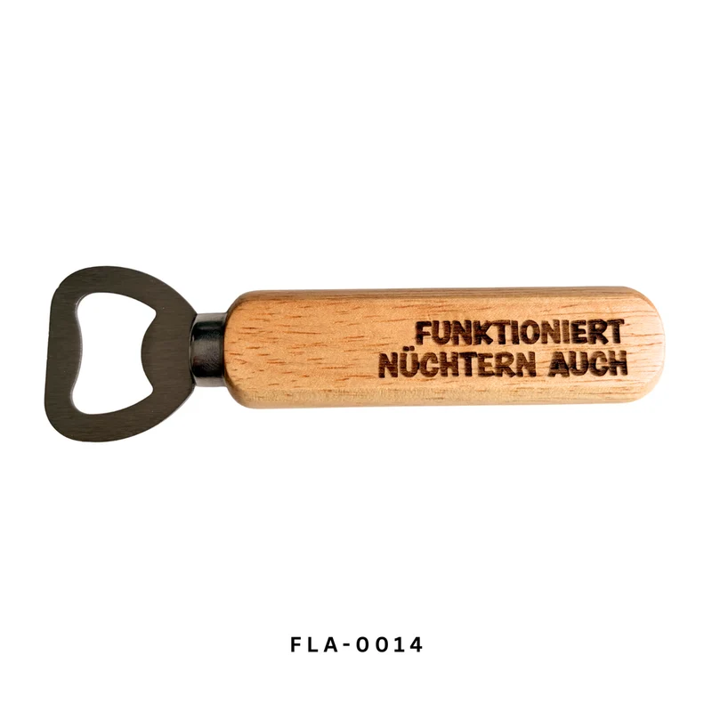 Funktioniert nüchtern auch | Flaschenöffner